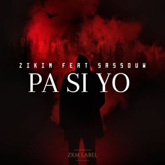 ZIKIM FT SASSOUW - PA SI YO