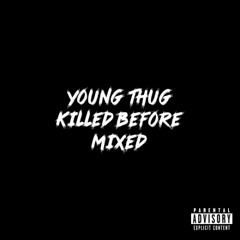 KILLED BEFORE [MIXED]