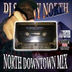 North Downtown Mix [FULL TAPE]