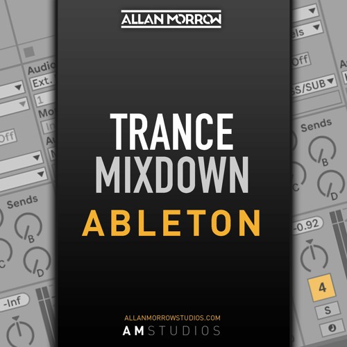 Ableton Trance Mixdown Tutorial + FREE MIXDOWN GUIDES [Sample] allanmorrowstudios.com