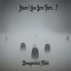 Haven’t You Seen Them..?