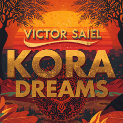Victor Saiel - Kora Dreams