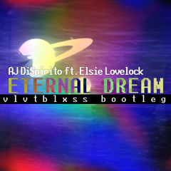 AJ DiSpirito - Eternal Dream (vlvtblxss Bootleg)