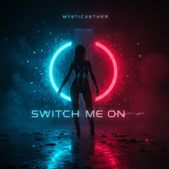 Switch Me On