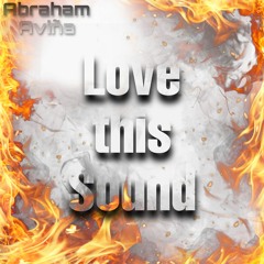 Abraham Aviña - Love this Sound (Set)