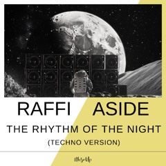 Raffi, Aside - The Rhythm of the Night (Techno Version)