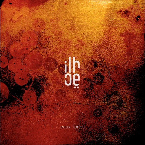 Ilhoë - Eaux Fortes