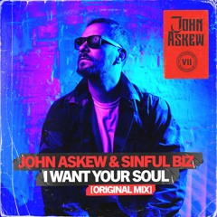 John Askew & Sinful Biz - I Want Your Soul