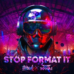 Tweak X Yokai - Stop Format It (Extended Mix)