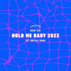 Ran Ziv Ft. Ortal Edri - Hold Me Baby 2022