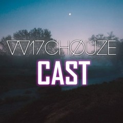 VV17CHØUZE - #wechcast 8