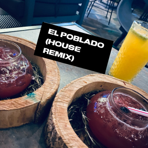 El Poblado (House Remix)