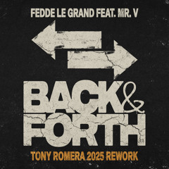 Back & Forth (Tony Romera 2025 Rework) [feat. Mr. V]