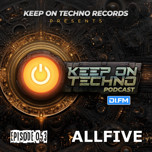 Keep On Techno Podcast 053 - ALLFIVE