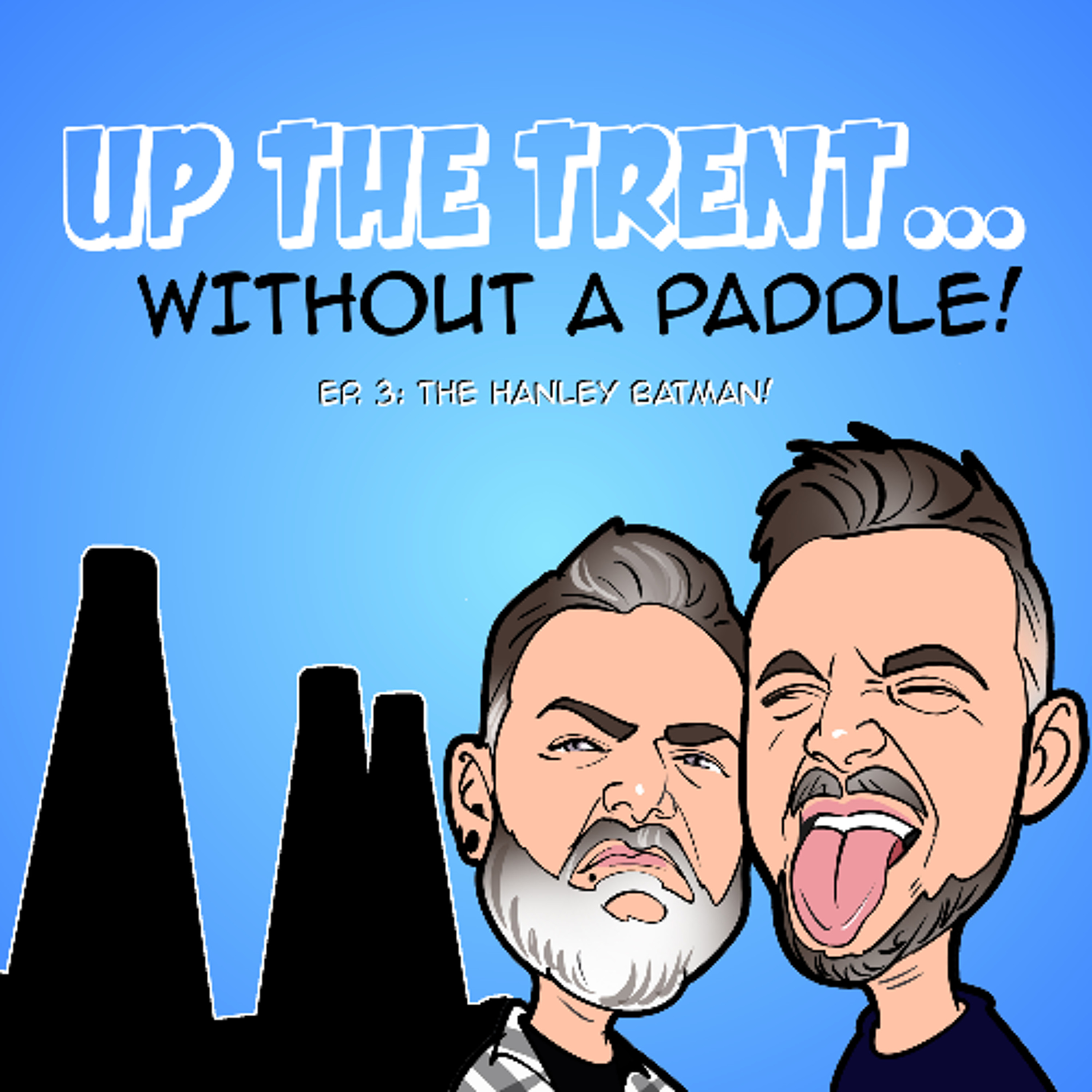 Episode 03 - The Hanley Batman!