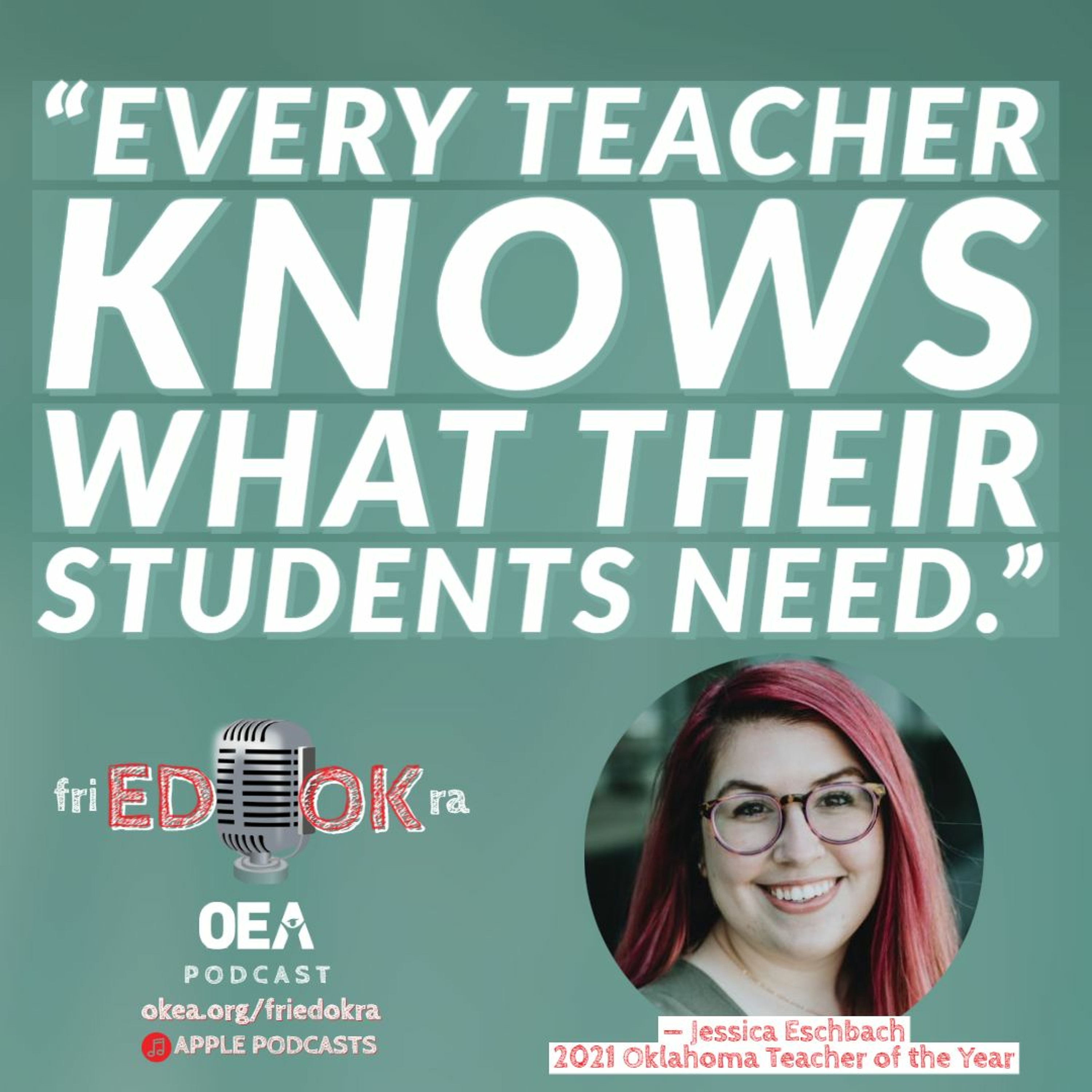 Episode 97 -- Jessica Eschbach (2021 Oklahoma Teacher of the Year) episode artwork
