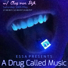 A Drug Called Music guestmix Clay van Dijk MAY2024
