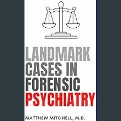 PDF ⚡ Landmark Cases in Forensic Psychiatry get [PDF]