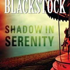 [GET] EBOOK 📜 Shadow in Serenity by  Terri Blackstock [KINDLE PDF EBOOK EPUB]