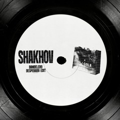 Shakhov - Bandelero Desperado Edit