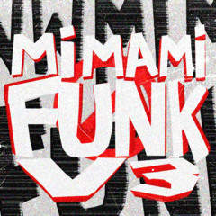 MI MAMI FUNK V3 Slowed
