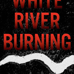 [Read] Online White River Burning BY : John Verdon