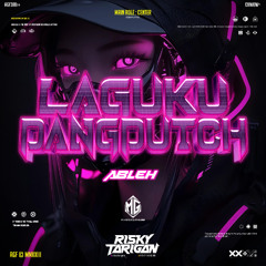 LAGUKU DANGDUTCH - ( R.T_ x ABLEH ) #MATITAGANG99
