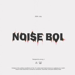 " NOISE BOI Vol.15 " club mix 2024.07