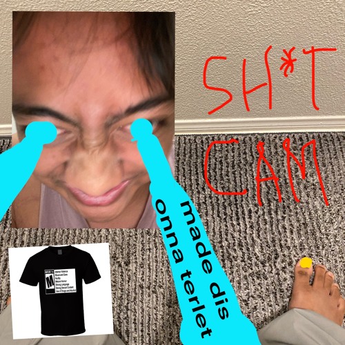 SH*T CAM