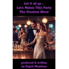Let it all go … Let’s makes this party the greatest show