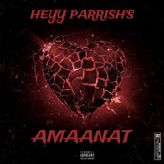 Amaanat By Heyy Parrish