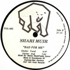 Shari Muir - Bad For Me (Shelter Dub) (1991)