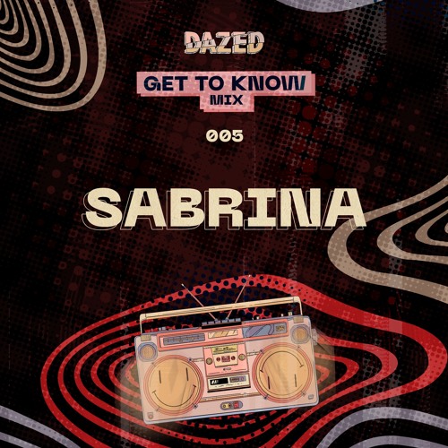 Get To Know Mix 005: Sabrina