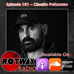Rotwax Radio - Episode 161 - Claudio Polizzotto