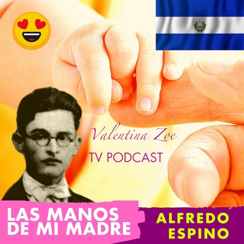 Stream episode LAS MANOS DE MI MADRE 🤗💖 Alfredo Espino | Manos de Mi ...