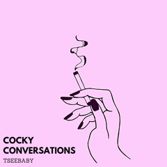Tseebaby - Cocky Conversations