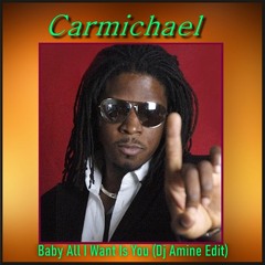 Carmichael - Baby All I Want Is You (ReEdit Dj Amine)