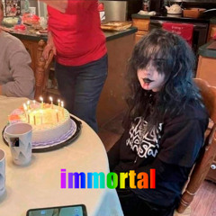 Immortal