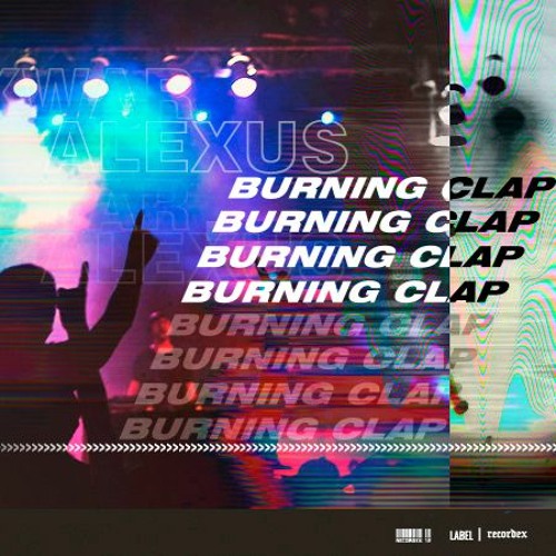 Burning Clap Alexus & Exwar Original Mix