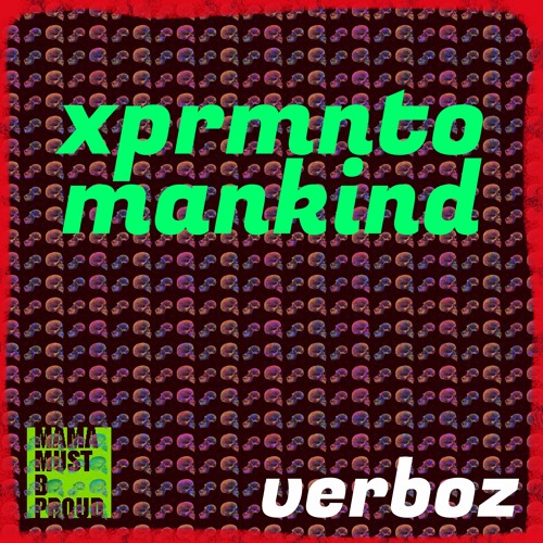 Verboz Himself - xprmnto mankind