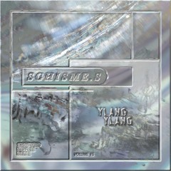 schisme.s vol. 15 - YlangYlang