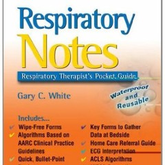 View [EBOOK EPUB KINDLE PDF] Respiratory Notes: Respiratory Therapist's Pocket Guide