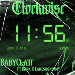 ClockWise-BabyClatt Ft LakesideKimmy,Moe Dank