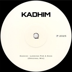 Kadhim - Looking For A Sign (Original Mix)
