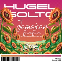 Hugel X SOLTO - Jamaican (Bam Bam) (C-Mireles 54 Remix) ¡FREE DOWNLOAD!