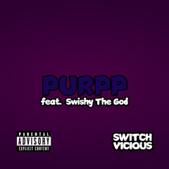 Purpp (feat. Swishy The God)