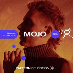 PATTERN - mojo - Selection 97 - 3pm