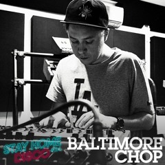 #StayHomeDisco - Baltimore Chop April 2020 Mix