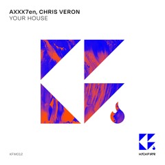 AXXX7en, Chris Veron - Your House / KFM012