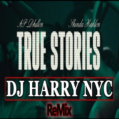 True Stories Remix - Ap Dhillon - DjHarryNYC